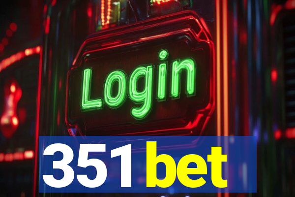 351 bet