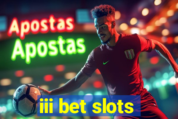 iii bet slots