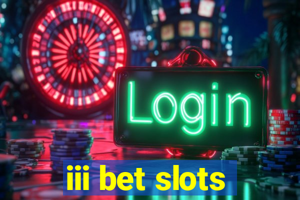 iii bet slots