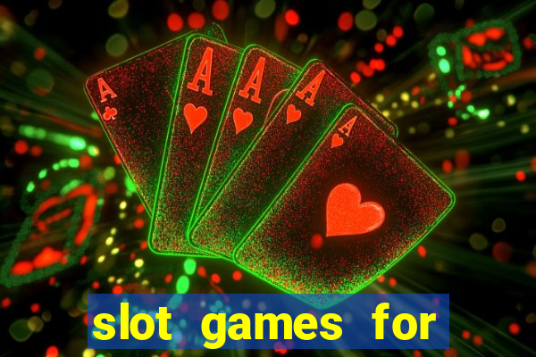 slot games for free no download