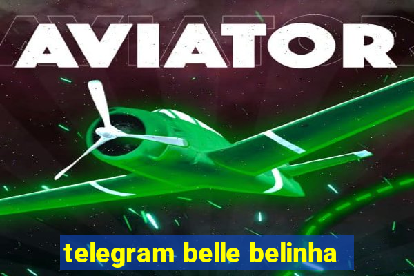 telegram belle belinha