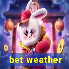 bet weather