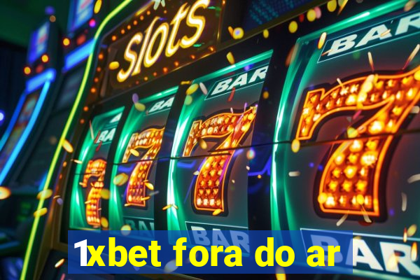 1xbet fora do ar