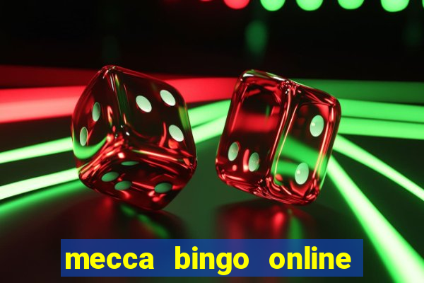 mecca bingo online slots games