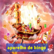 aparelho de bingo