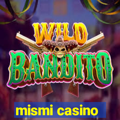 mismi casino