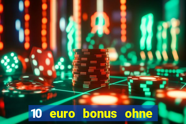 10 euro bonus ohne einzahlung casino 2024