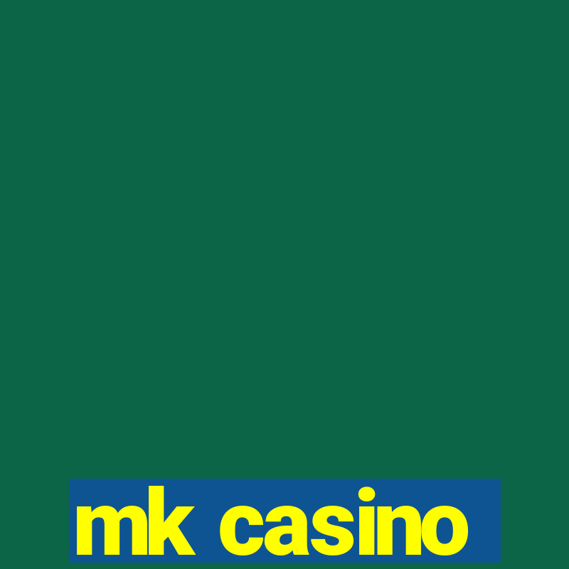 mk casino