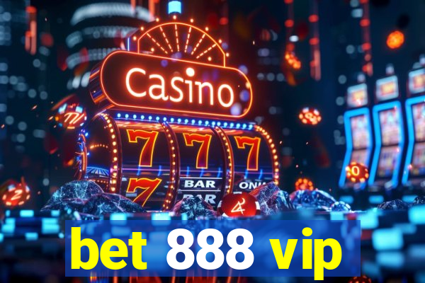 bet 888 vip