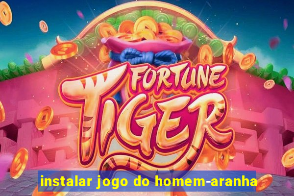 instalar jogo do homem-aranha