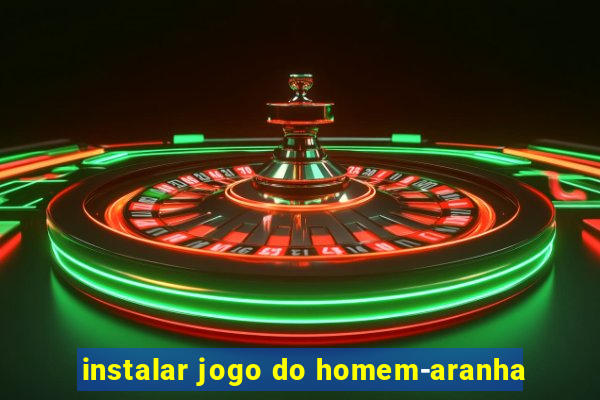 instalar jogo do homem-aranha