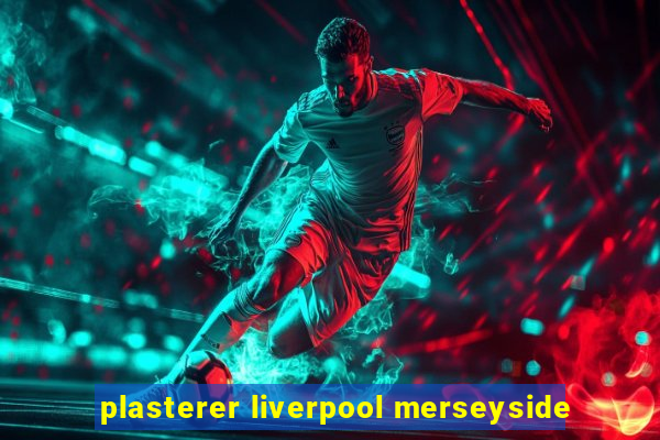 plasterer liverpool merseyside