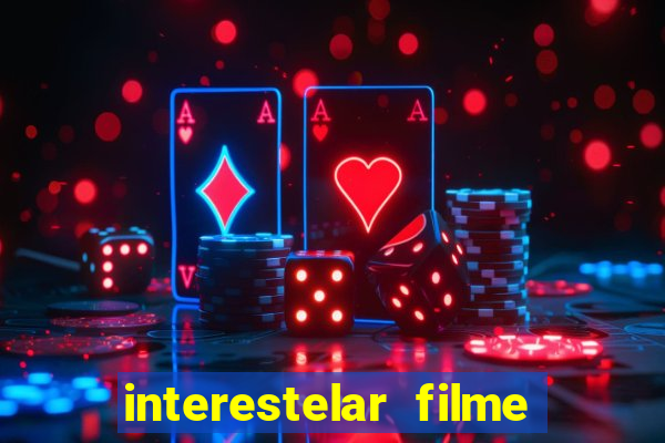 interestelar filme completo dublado 4k