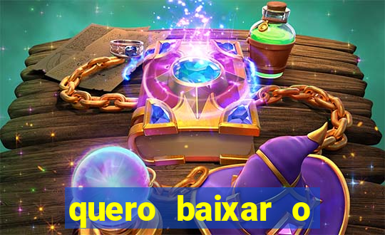 quero baixar o jogo do tigre