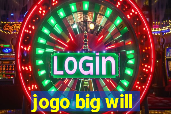 jogo big will