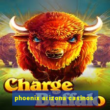 phoenix arizona casinos