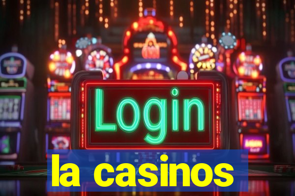 la casinos