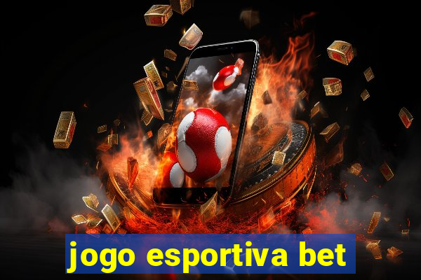 jogo esportiva bet