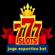 jogo esportiva bet