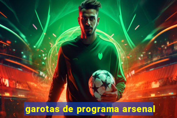 garotas de programa arsenal