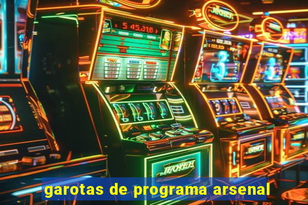 garotas de programa arsenal