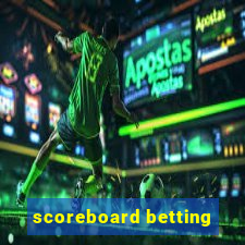 scoreboard betting