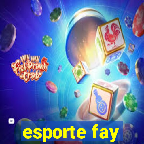 esporte fay