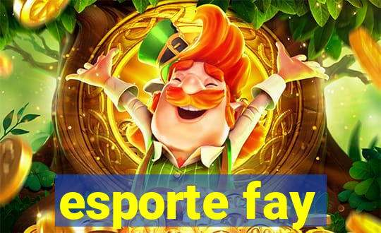 esporte fay