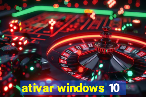 ativar windows 10