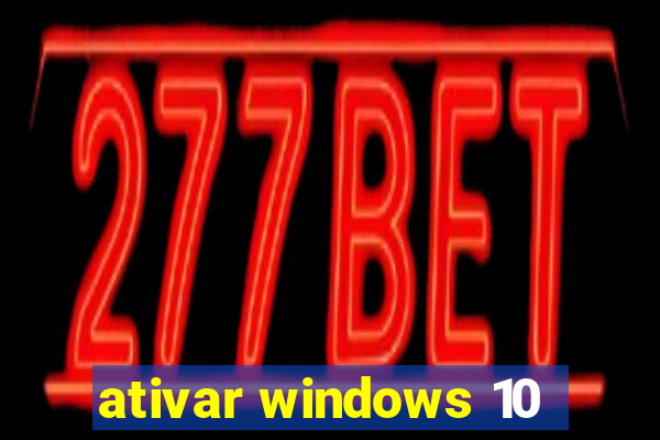 ativar windows 10