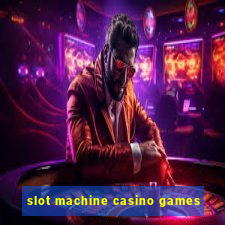 slot machine casino games