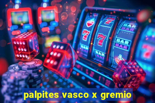 palpites vasco x gremio