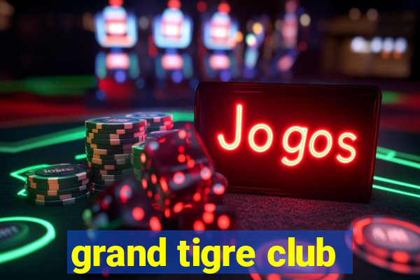 grand tigre club