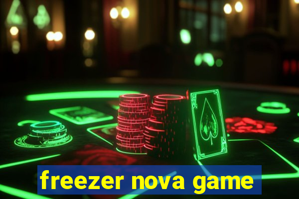 freezer nova game