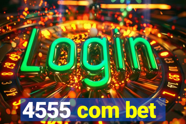 4555 com bet