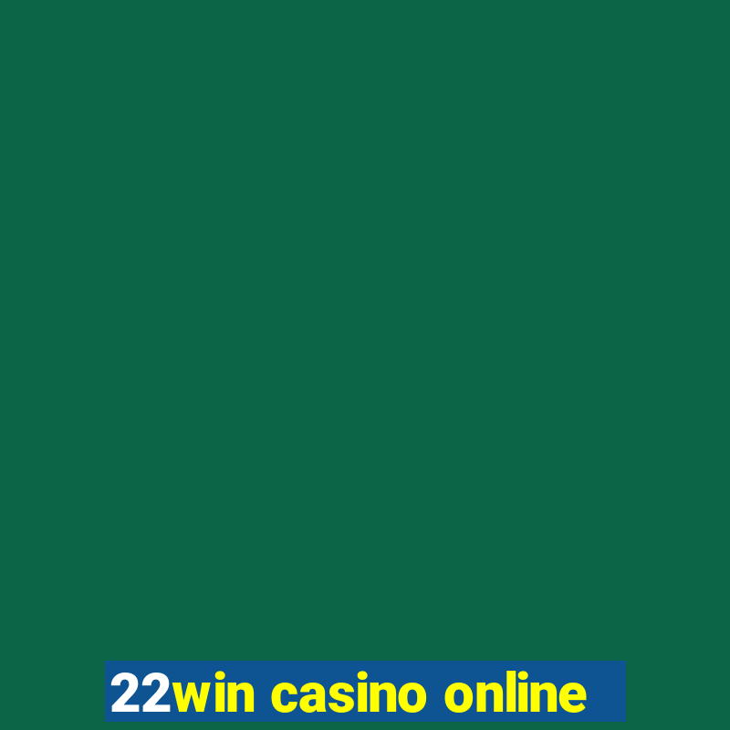 22win casino online