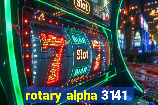 rotary alpha 3141