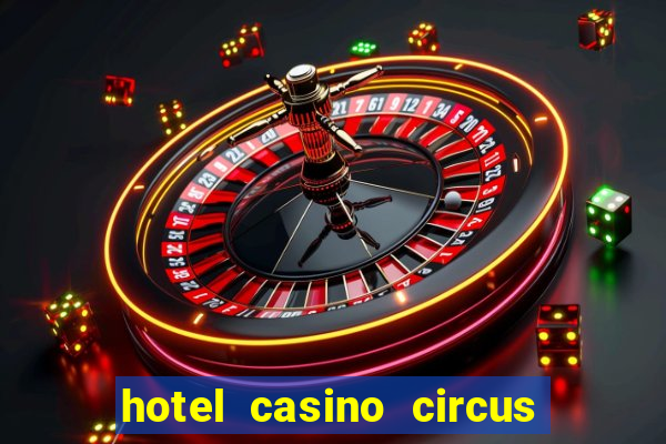 hotel casino circus circus las vegas