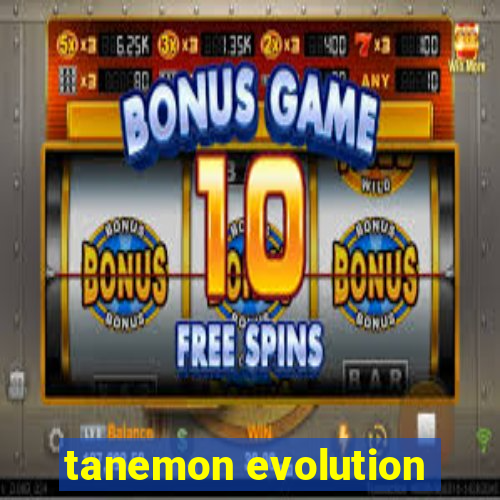 tanemon evolution