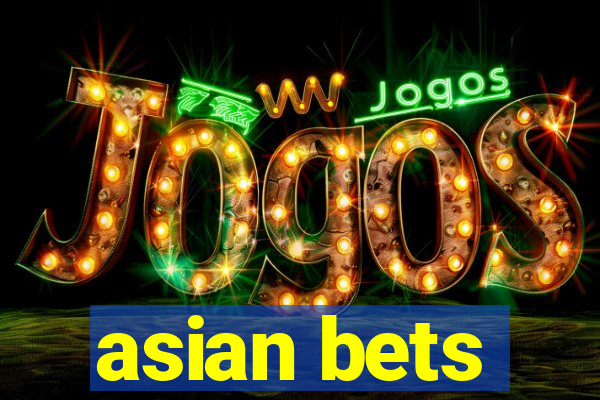 asian bets