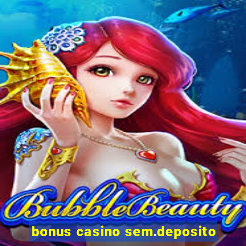 bonus casino sem.deposito