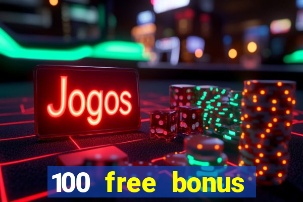 100 free bonus casino no deposit gcash