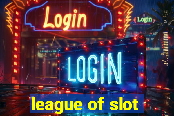 league of slot