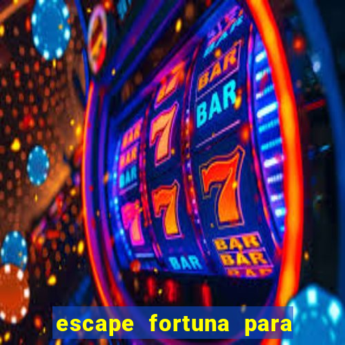 escape fortuna para fan 160