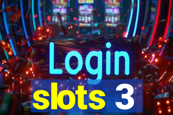 slots 3