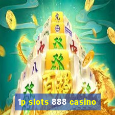 1p slots 888 casino