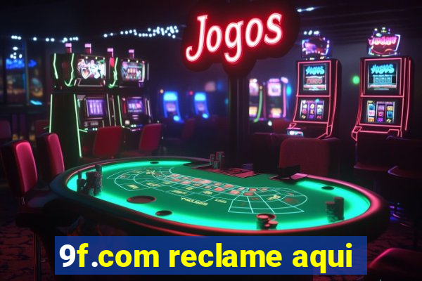 9f.com reclame aqui