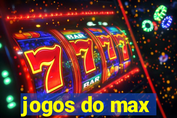 jogos do max