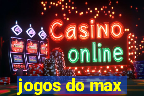 jogos do max