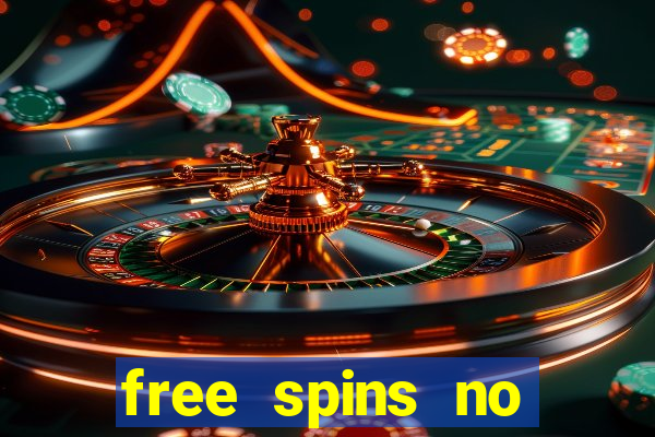 free spins no deposit casino